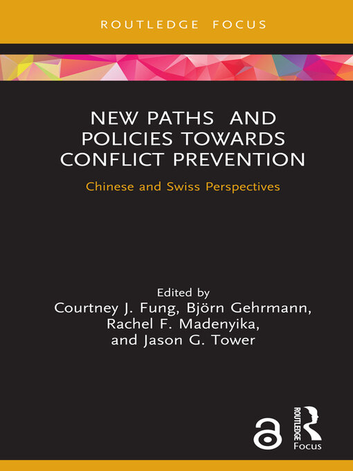 Title details for New Paths and Policies towards Conflict Prevention by Courtney J. Fung - Available